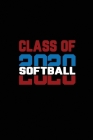 Class Of 2020 Softball: Senior 12th Grade Graduation Notebook By Tammy's Journal Cover Image