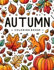Autumn Coloring Boook: Wander through the rustic beauty of autumn with this serene, where each illustration invites you to explore the pictur Cover Image
