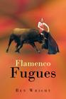 Flamenco Fugues By Ben Wright Cover Image