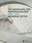 Die Sammlung der Nationalgalerie 1900-1945: Moderne Zeiten Cover Image
