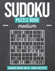 Sudoku Puzzle Book Medium: Sudoku Puzzle Book with 1000 Puzzles - Medium - For Adults and Kids By Linda Hansen Cover Image