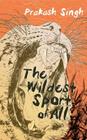 The Wildest Sport of All By Prakash Singh Cover Image