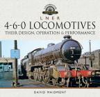 L N E R 4-6-0 Locomotives: Their Design, Operation and Performance (Locomotive Portfolios) Cover Image