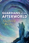 Guardians of the Afterworld By Stafford Betty Cover Image