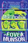 The Mortification of Fovea Munson By Mary Winn Heider, Chi Birmingham (Illustrator) Cover Image