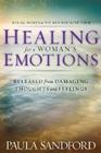 Healing for a Woman's Emotions: Released from Damaging Thoughts and Feelings By Paula Sandford Cover Image