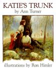 Katie's Trunk By Ann Turner, Ronald Himler (Illustrator) Cover Image