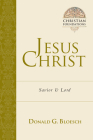 Jesus Christ: Savior and Lord Volume 4 (Christian Foundations) By Donald G. Bloesch Cover Image