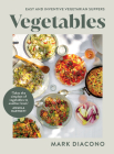 Vegetables: Easy and Inventive Vegetarian Suppers Cover Image