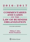 Commentaries and Cases on the Law of Business Organizations: 2016-2017 Statutory Supplement (Supplements) By William T. Allen, Reiner Kraakman, Guhan Subramanian Cover Image