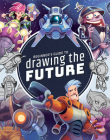 Beginner's Guide to Drawing the Future: Learn How to Draw Amazing Sci-Fi Characters and Concepts Cover Image