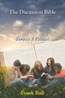 The Discussion Bible - Genesis & Exodus By Frank Ball Cover Image