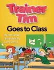 Trainer Tim's Goes to Class Cover Image