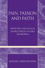Pain, Passion and Faith: Revisiting the Place of Charles Wesley in Early Methodism (Pietist and Wesleyan Studies #31) By Joanna Cruickshank Cover Image