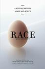 Race: A History Beyond Black and White By Marc Aronson Cover Image