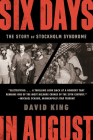 Six Days in August: The Story of Stockholm Syndrome By David King Cover Image