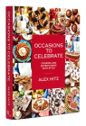 Occasions to Celebrate: Cooking and Entertaining with Style By Alex Hitz Cover Image