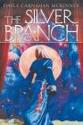 The Silver Branch By Dayle Carnahan McKinney Cover Image