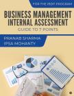 Business Management Internal Assessment: Guide to 7 Points By Ipsa Mohanty, Pranab Sharma Cover Image