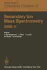 Secondary Ion Mass Spectrometry Sims III: Proceedings of the Third International Conference, Technical University, Budapest, Hungary, August 30-Septem By A. Benninghoven (Editor), J. Giber (Editor), J. Laszlo (Editor) Cover Image