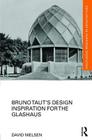Bruno Taut's Design Inspiration for the Glashaus (Routledge Research in Architecture) Cover Image
