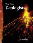 The First Geologists (Science: Informational Text) By William B. Rice Cover Image