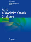 Atlas of Cronkhite-Canada Syndrome By Ryota Hokari (Editor), Tadakazu Hisamatsu (Editor) Cover Image