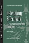 Delegating Effectively: A Leader's Guide to Getting Things Done (J-B CCL (Center for Creative Leadership)) By Clemson Turregano, CCL, Center for Creative Leadership (CCL) Cover Image