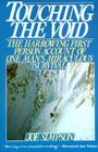 Touching the Void: The Harrowing First-Person Account of One Man's Miraculous Survival Cover Image