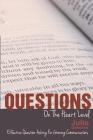 Questions On The Heart Level: Effective Question Asking For Biblical Counselors Cover Image