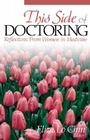 This Side of Doctoring: Reflections from Women in Medicine Cover Image