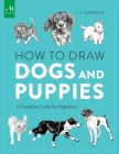 How to Draw Dogs and Puppies: A Complete Guide for Beginners Cover Image