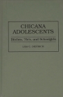 Chicana Adolescents: Bitches, 'Ho's, and Schoolgirls (Praeger Series in Political) By Lisa C. Dietrich Cover Image