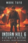 Indian Hill 6: Victory's Defeat: A Michael Talbot Adventure By Mark Tufo Cover Image