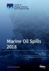 Marine Oil Spills 2018 By Merv Fingas (Guest Editor) Cover Image