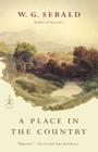 A Place in the Country (Modern Library Classics) By W.G. Sebald, Jo Catling (Translated by) Cover Image
