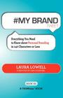# My Brand Tweet Book01: A Practical Approach to Building Your Personal Brand -140 Characters at a Time By Laura Lowell, Rajesh Setty (Editor) Cover Image