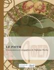 Le Pater: Commentaires Et Compositions de Alphonse Mucha (Beaux Livres / Religion & Spiritualite) By Alfons Mucha (Illustrator), Alfons Mucha Cover Image