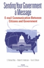 Sending Your Government a Message: E-mail Communications Between Citizens and Governments By Richard C. Neu, Robert H. Anderson, Tora K. Bikson Cover Image