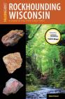 Rockhounding Wisconsin: A Guide to the State's Best Sites By Robert Beard Cover Image