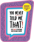 You Never Told Me That!: The Very Personal Guessing Game Cover Image