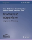 Autonomy and Independence: Aging in an Era of Technology By Lili Liu, Christine Daum, Antonio Miguel Cruz Cover Image