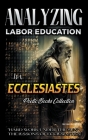Analyzing Labor Education in Ecclesiastes: 