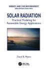 Solar Radiation: Practical Modeling for Renewable Energy Applications (Energy and the Environment) By Daryl Ronald Myers Cover Image
