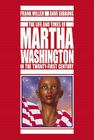 The Life and Times of Martha Washington in the Twenty-first Century Cover Image