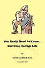 You Really Need to Know... Surviving College Life Cover Image