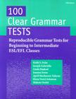 100 Clear Grammar Tests: Reproducible Grammar Tests for Beginning to Intermediate ESL/EFL Classes By Keith S. Folse, Linda Elizabeth Hadeed, Joseph Gabriella (Contributions by), Elena Vestri Solomon, Jeanine Aida Ivone (Contributions by), April Muchmore-Vokoun Cover Image