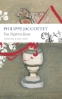 The Pilgrim's Bowl: (Giorgio Morandi) (The Seagull Library of French Literature) By Philippe Jaccottet, John Taylor (Translated by) Cover Image