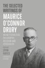 The Selected Writings of Maurice O'Connor Drury: On Wittgenstein, Philosophy, Religion and Psychiatry Cover Image