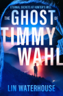 The Ghost of Timmy Wahl: Eternal Secrets at Hunter's Mill Cover Image